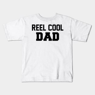 Reel cool DAD,Fathers day Kids T-Shirt